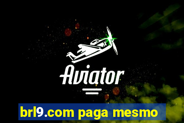 brl9.com paga mesmo