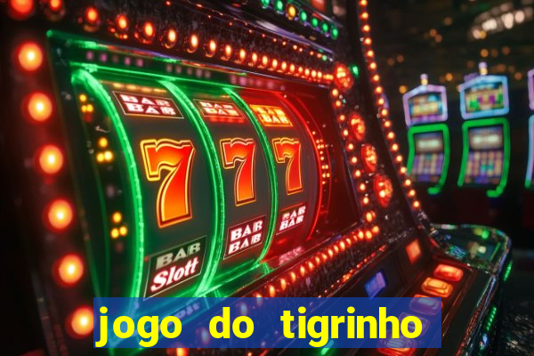 jogo do tigrinho que tá pagando agora