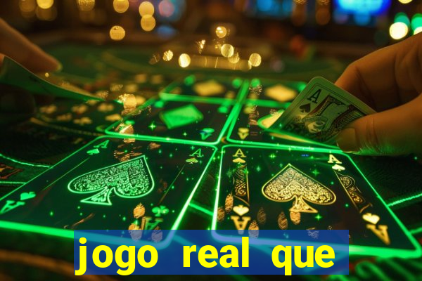 jogo real que ganha dinheiro