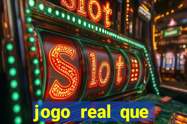 jogo real que ganha dinheiro