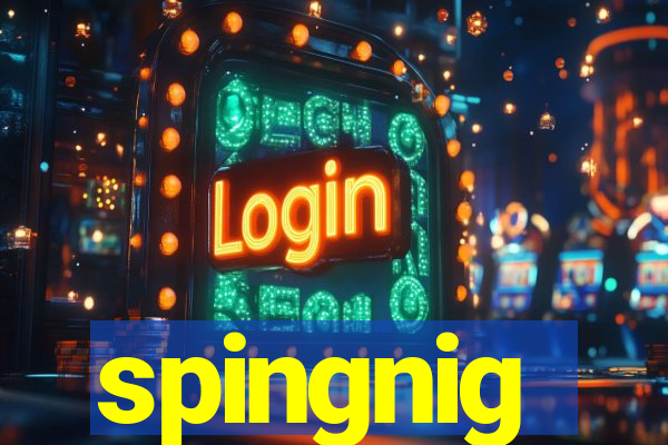 spingnig