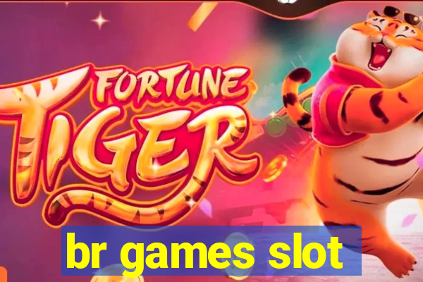 br games slot