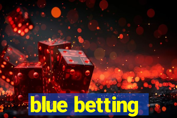 blue betting