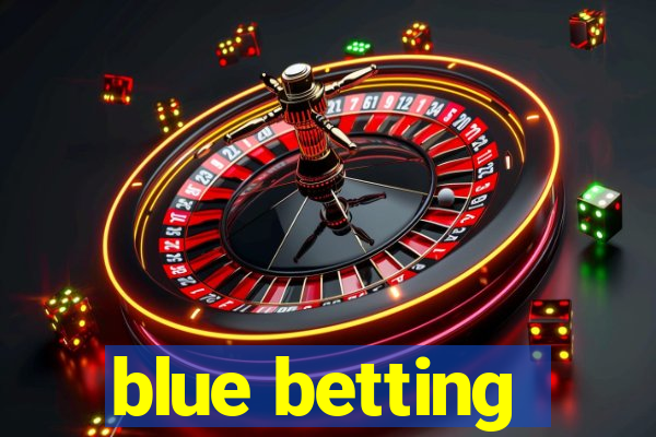 blue betting