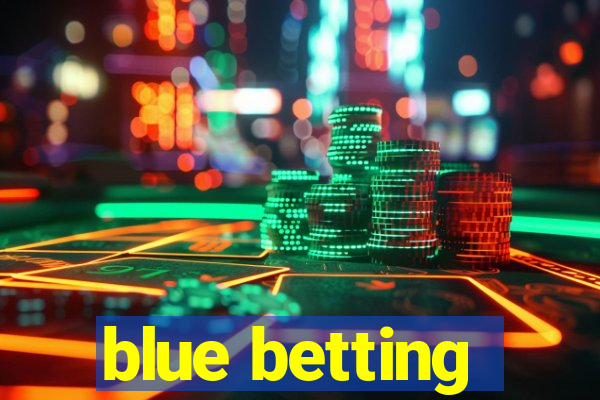 blue betting