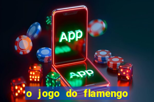 o jogo do flamengo vai passar na globoplay