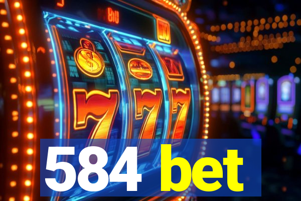 584 bet