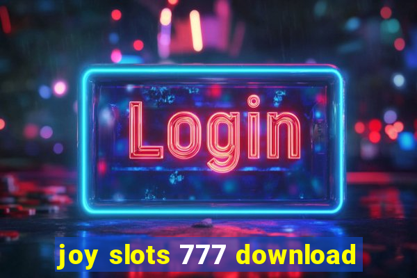 joy slots 777 download