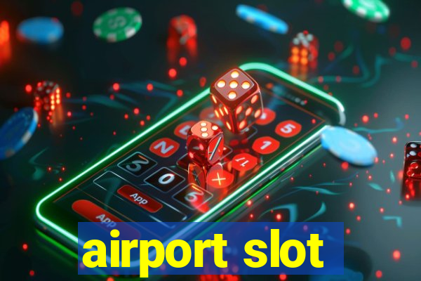 airport slot