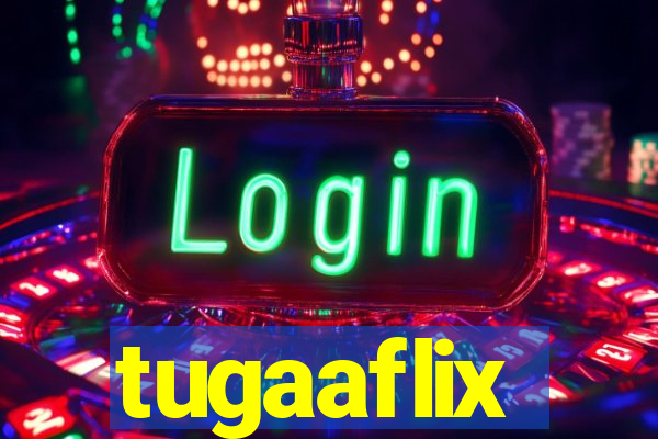 tugaaflix