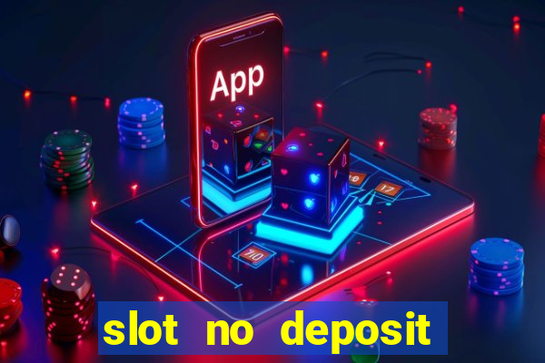 slot no deposit bonus codes