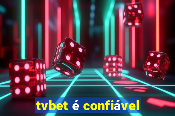 tvbet é confiável