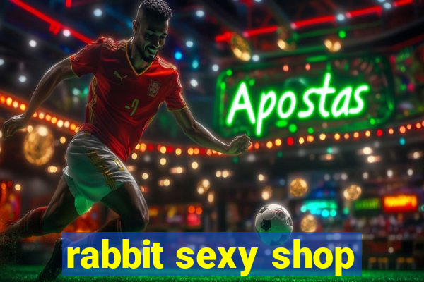 rabbit sexy shop