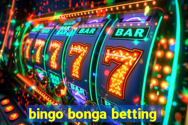 bingo bonga betting