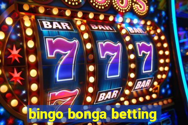 bingo bonga betting