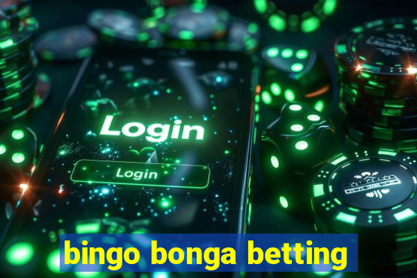 bingo bonga betting