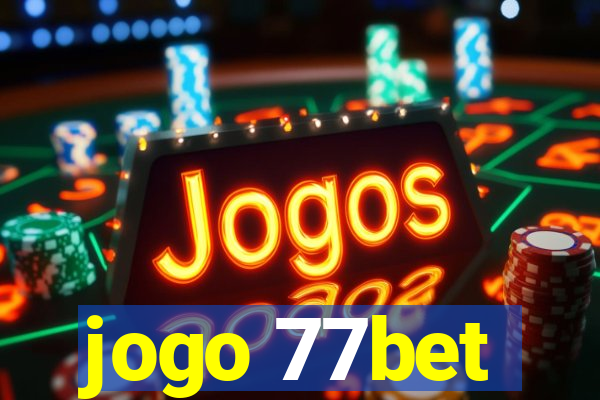 jogo 77bet