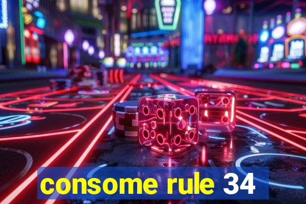 consome rule 34