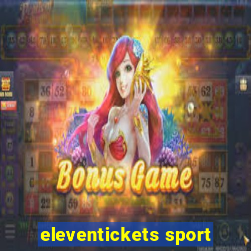 eleventickets sport