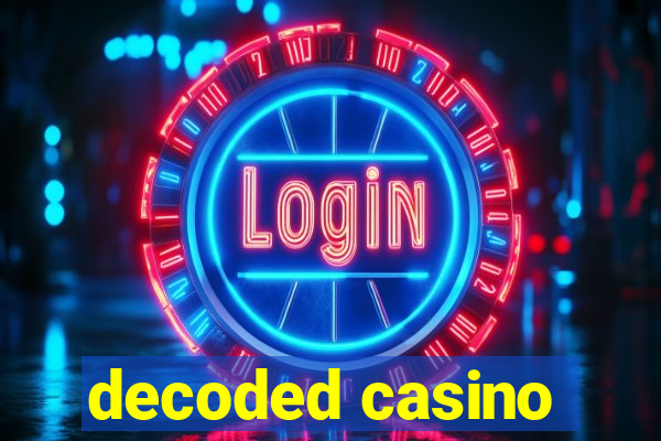 decoded casino