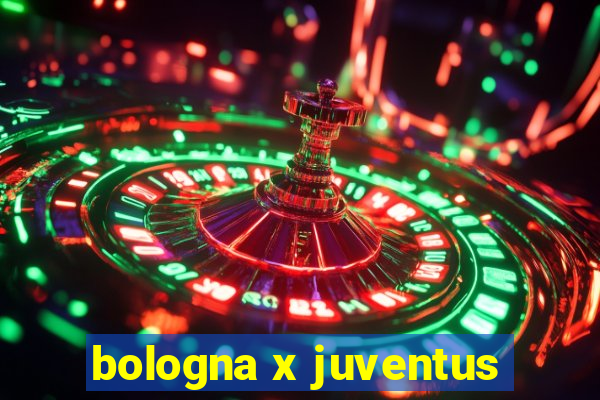 bologna x juventus