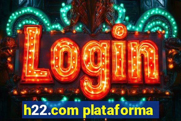 h22.com plataforma