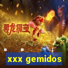 xxx gemidos