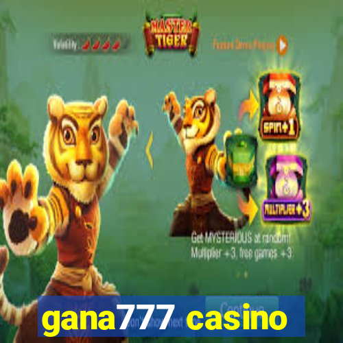 gana777 casino