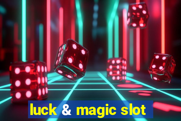 luck & magic slot