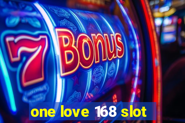 one love 168 slot