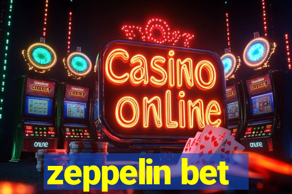 zeppelin bet