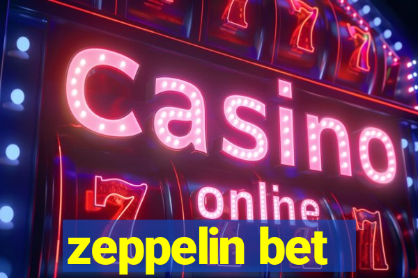 zeppelin bet