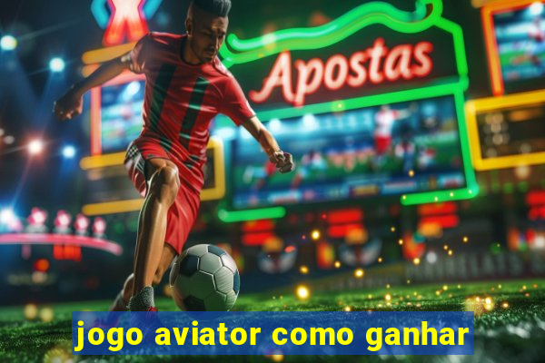 jogo aviator como ganhar