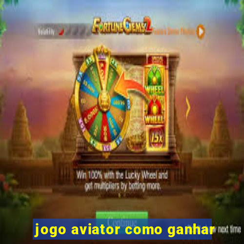 jogo aviator como ganhar