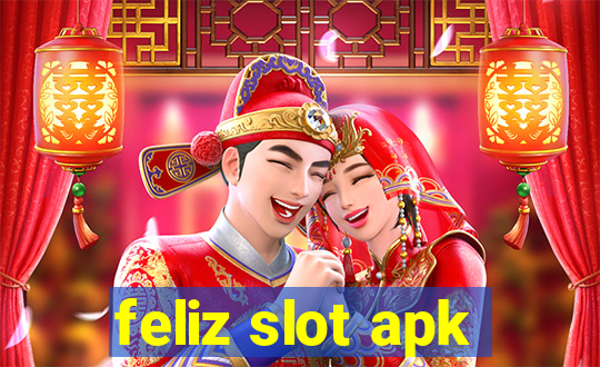 feliz slot apk