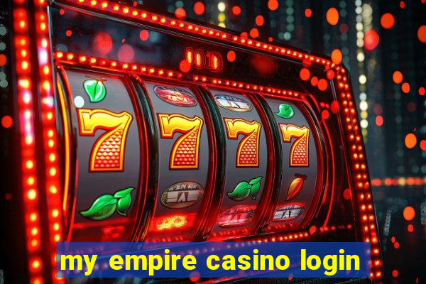 my empire casino login