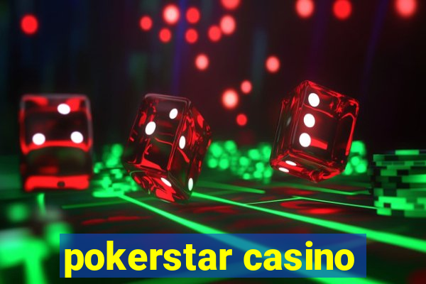 pokerstar casino