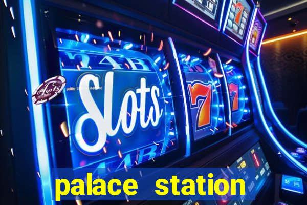 palace station hotel and casino