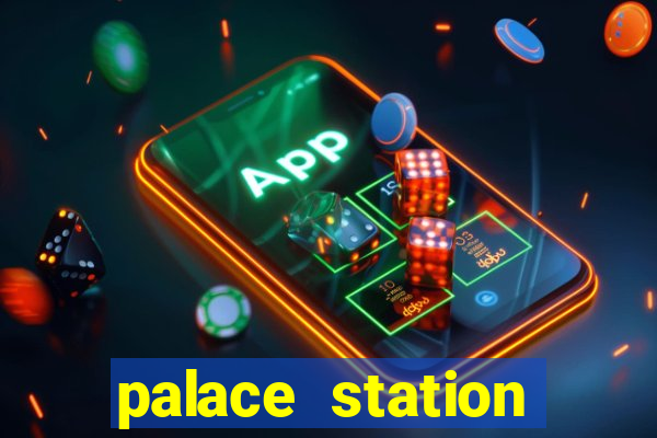 palace station hotel and casino