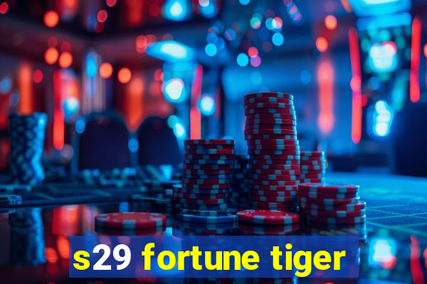 s29 fortune tiger