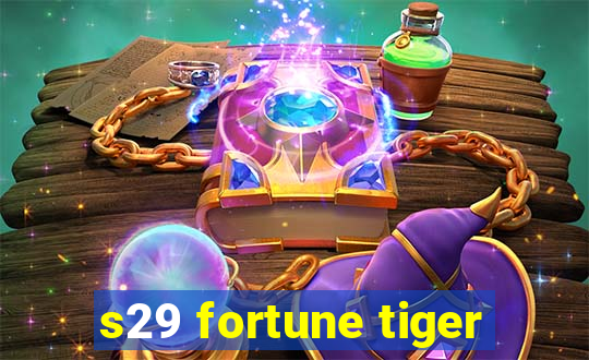 s29 fortune tiger