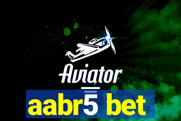 aabr5 bet