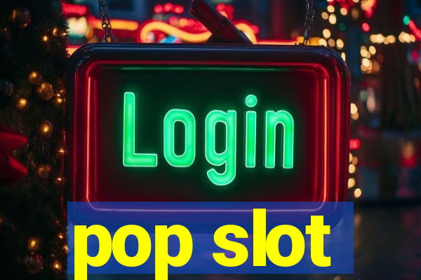 pop slot