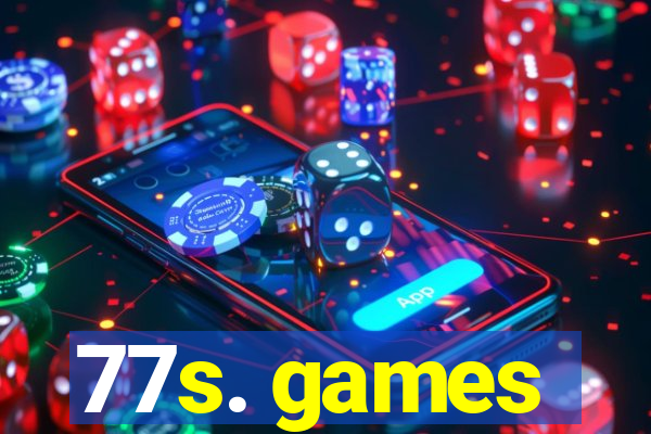 77s. games