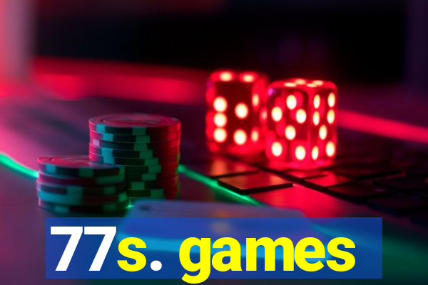 77s. games