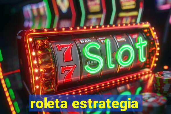 roleta estrategia