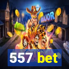 557 bet