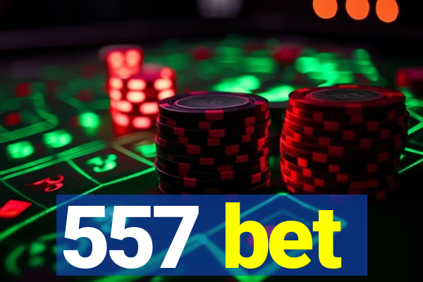 557 bet