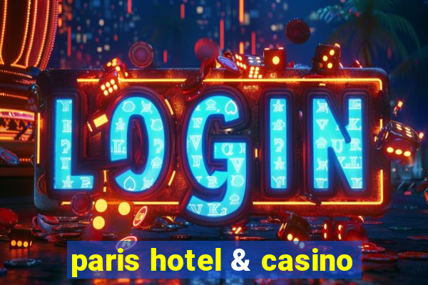 paris hotel & casino