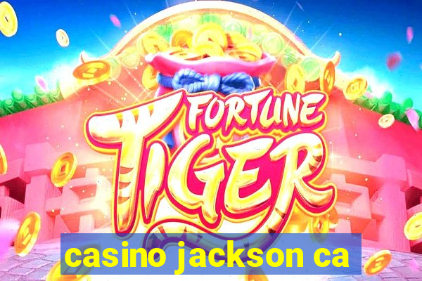 casino jackson ca